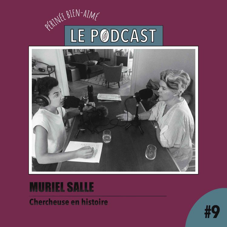 cover art for Ep 9 - Muriel Salle - Chercheuse en histoire - La santé des femmes