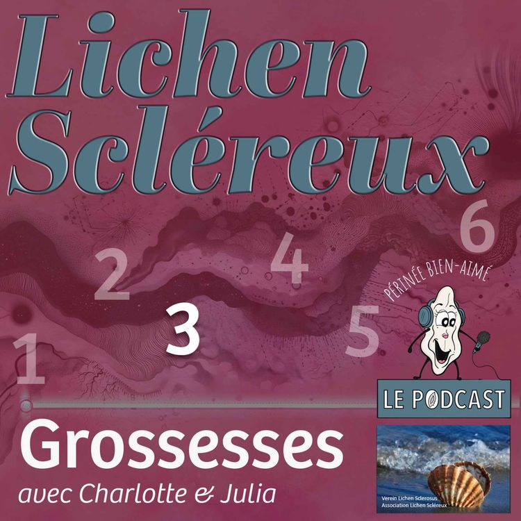 cover art for GROSSESSES • Focus sur le lichen scléreux 