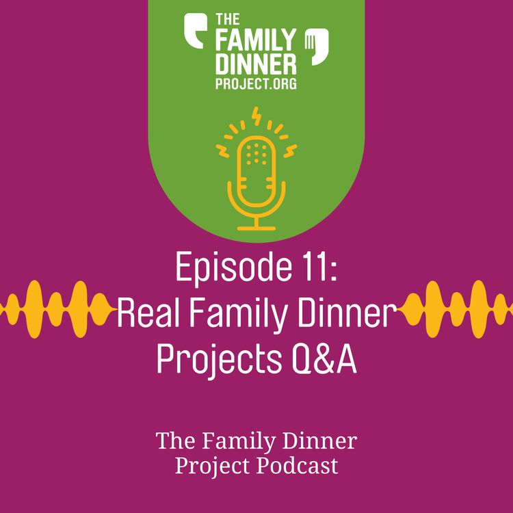 cover art for Real Family Dinner Projects Q&A