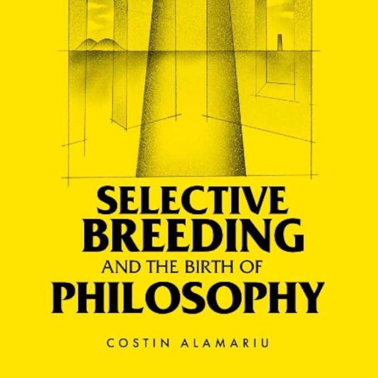 cover art for Episode 72: Selective Breeding and the Birth of Philosophy Part 1