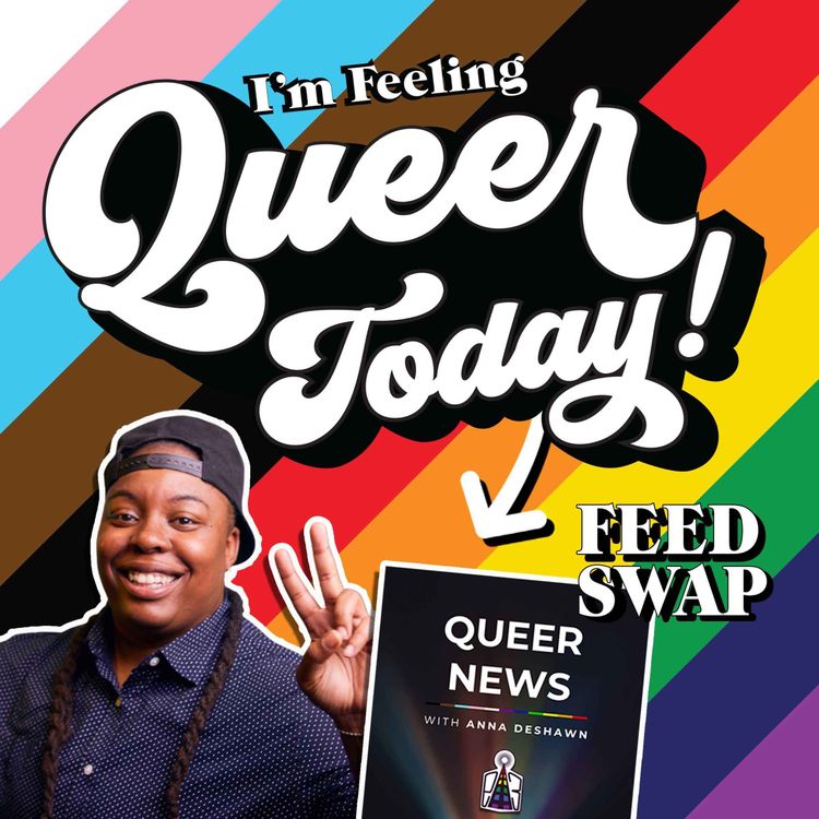 cover art for IFQT FEED SWAP: Queer News with Anna DeShawn