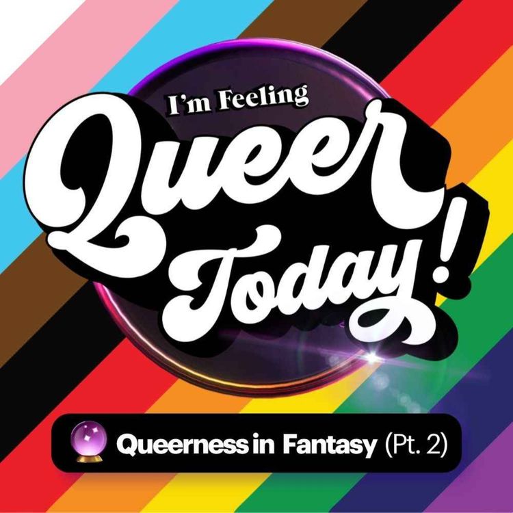 cover art for Are You a Good Witch or a Bad Witch? — Queerness in Fantasy, Pt. 2