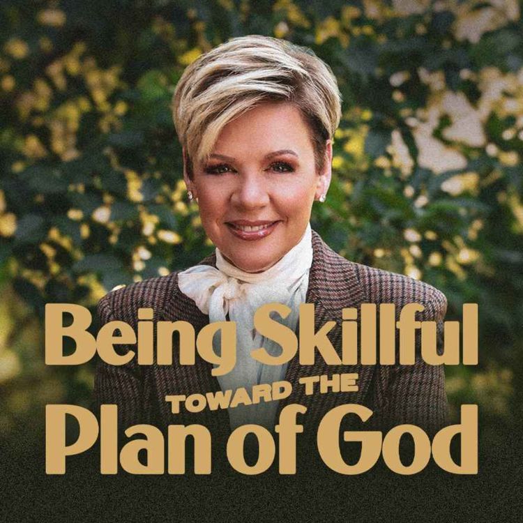 cover art for Being Skillful Toward the Plan of God | Pastor Nancy Dufresne
