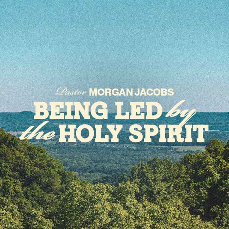cover art for Being Led by the Holy Spirit | Pastor Morgan Jacobs