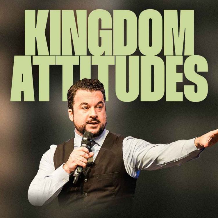 cover art for Kingdom Attitudes | Pastor Jordan Jacobs