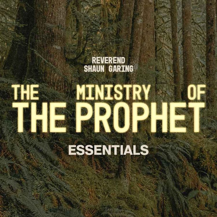 cover art for The Ministry of the Prophet | Rev. Shaun Garing