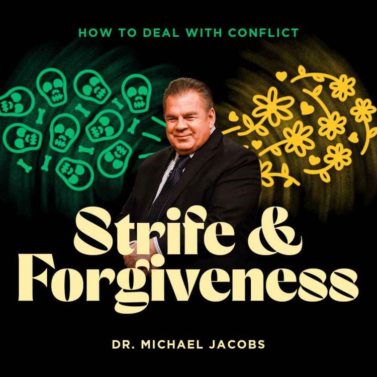 cover art for Strife & Forgiveness | Dr. Michael Jacobs