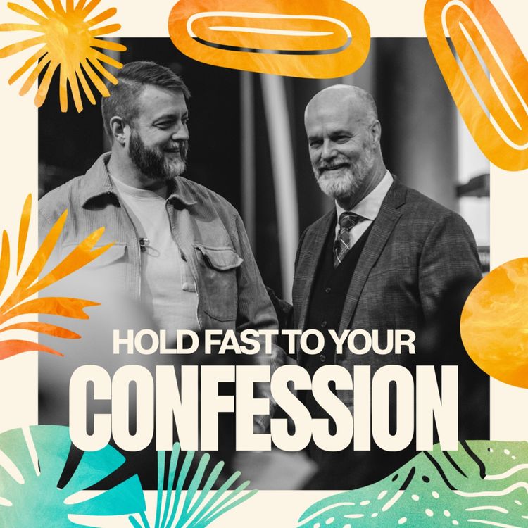 cover art for Hold Fast to Your Confession | Pastor Shaun Garing