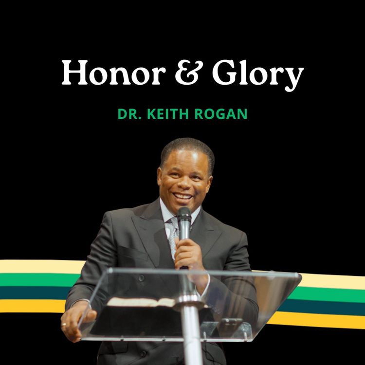 cover art for Honor & Glory | Dr. Keith Rogan | Church on the Rock