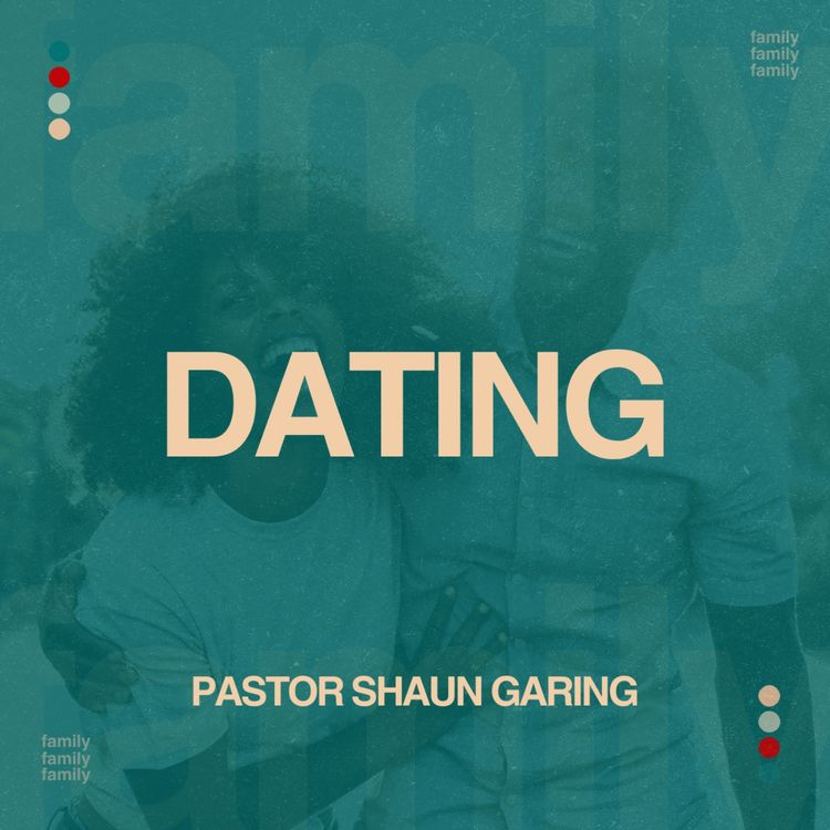 cover art for Dating | Pastor Shaun Garing | Church on the Rock
