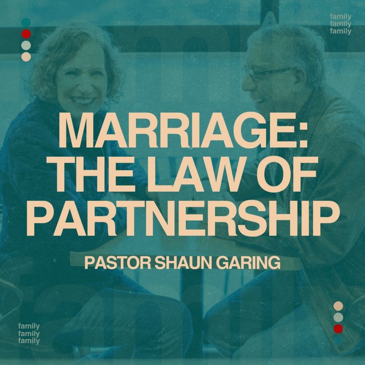 cover art for Marriage: The Law of Partnership | Pastor Shaun Garing | Church on the Rock