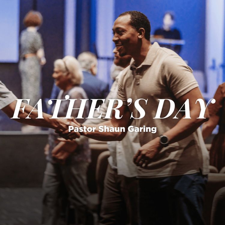 cover art for Father's Day 2026 | Pastor Shaun Garing | Church on the Rock