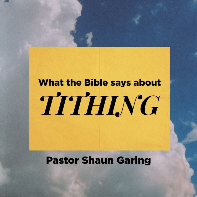 cover art for What the Bible Says About Tithing | Pastor Shaun Garing | Church on the Rock