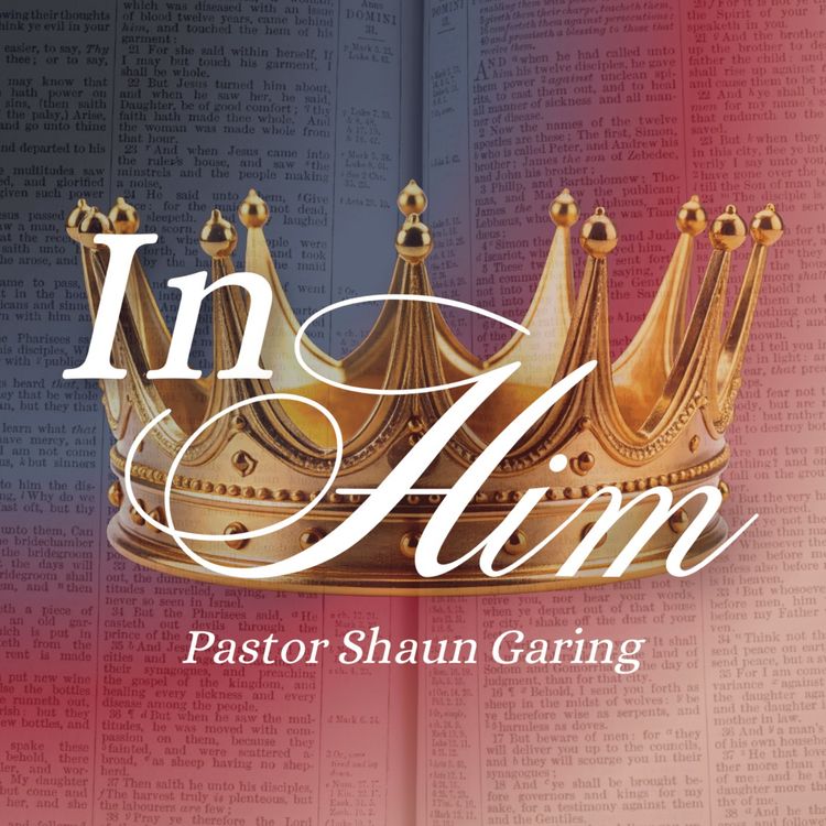 cover art for In Him | Pastor Shaun Garing | Church on the Rock