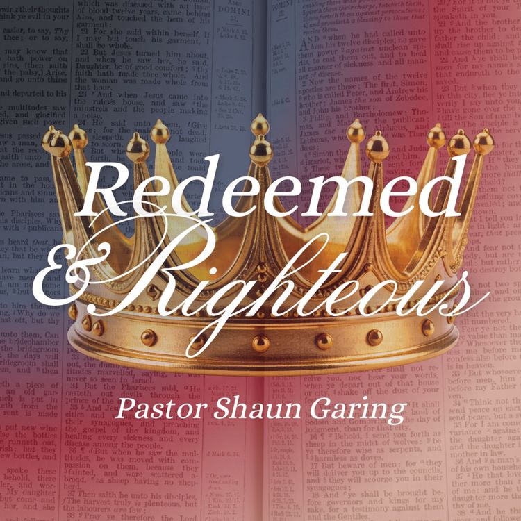 cover art for In Him: Redeemed and Righteous | Pastor Shaun Garing | Church on the Rock