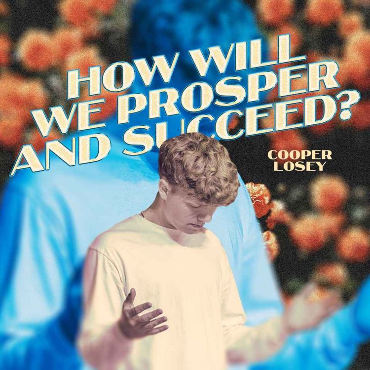 cover art for How Will We Prosper and Succeed? | Cooper Losey