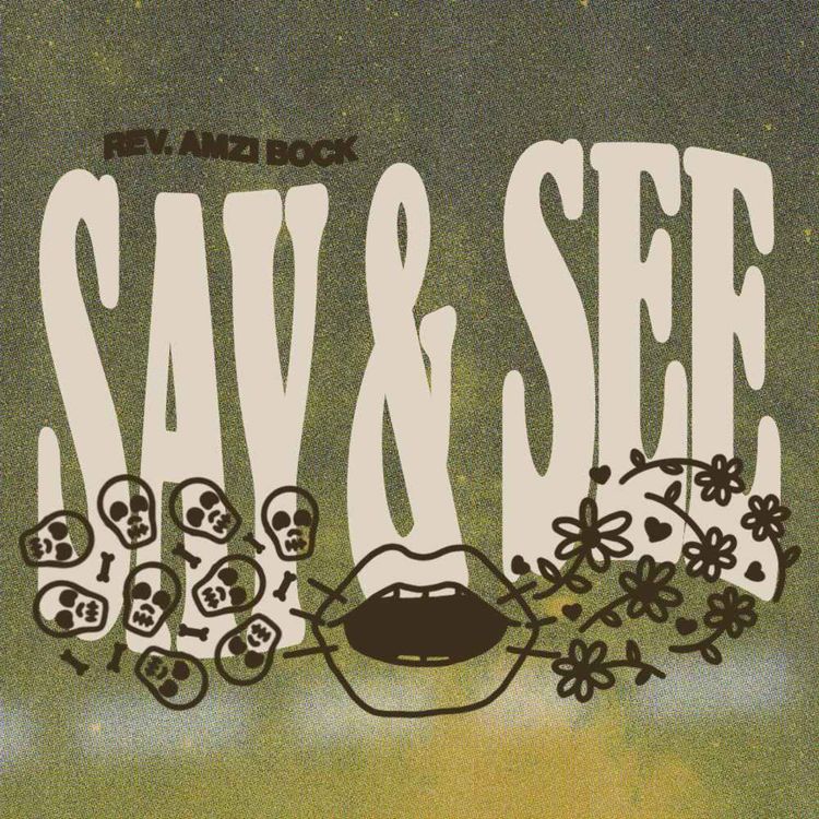 cover art for Say and See | Rev. Amzi Bock