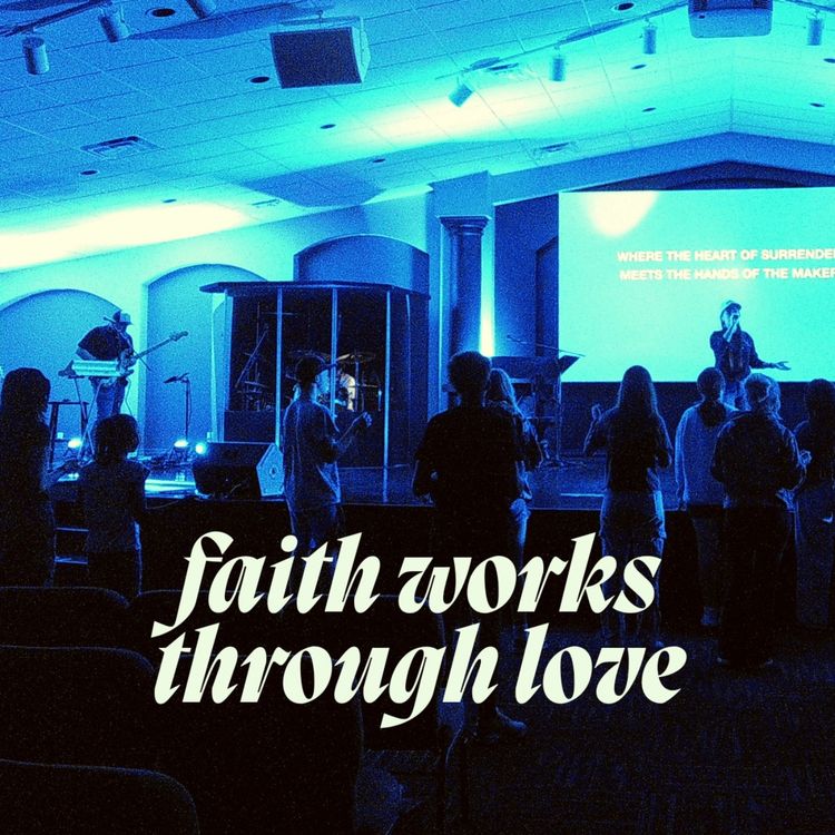 cover art for Faith Works Through Love | Evan Cooke