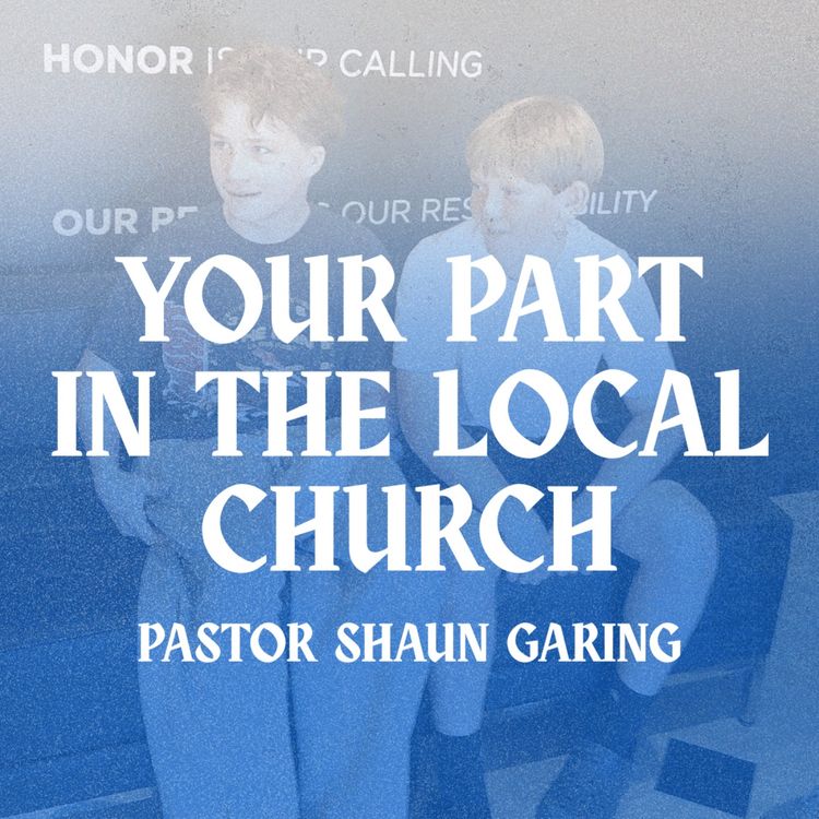 cover art for Your Part in the Local Church | Pastor Shaun Garing | The Quarry