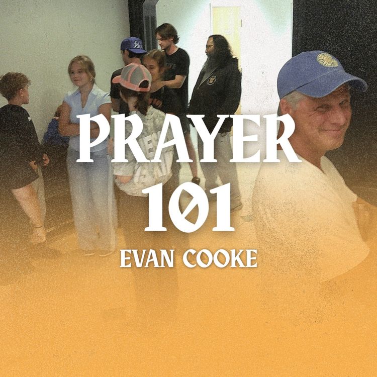 cover art for Prayer 101 | Evan Cooke | Church on the Rock