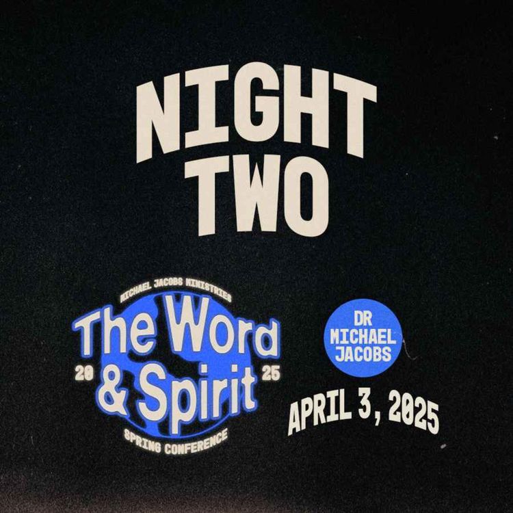 cover art for Word & Spirit Conference, Night Two | Dr. Michael Jacobs