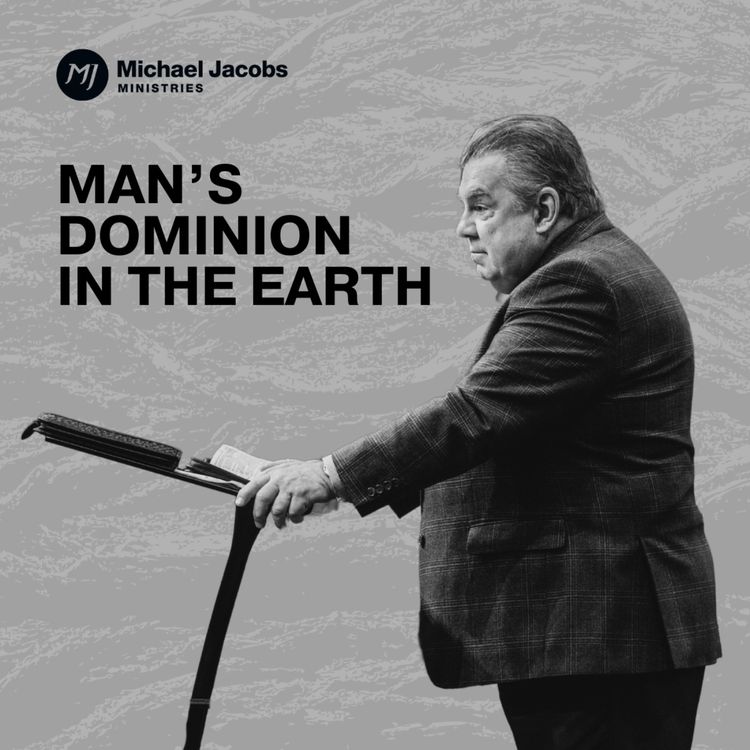 cover art for Man's Dominion in the Earth | Dr. Michael Jacobs