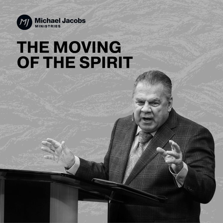 cover art for The Moving of the Spirit | Dr. Michael Jacobs