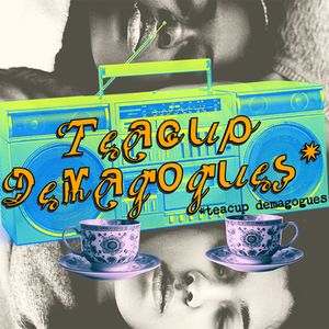 cover art for Teacup Demagogues