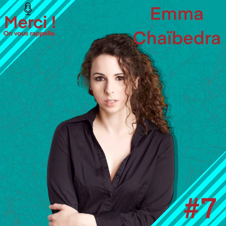 cover art for #7 INTERVIEW DE EMMA CHAÏBEDRA, ACTRICE ET REALISATRICE