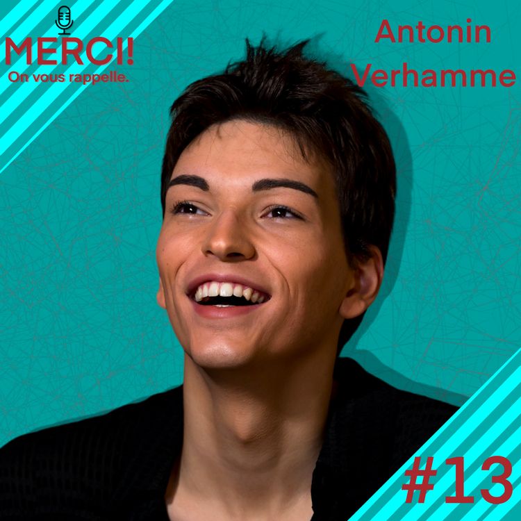 cover art for #13 INTERVIEW DE ANTONIN VERHAMME, ACTEUR ET AUTEUR