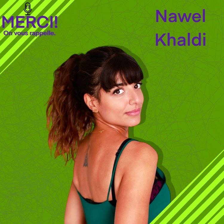 cover art for #34 INTERVIEW DE NAWEL KHALDI, ACTRICE