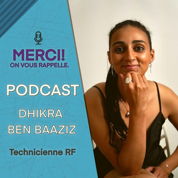 cover art for TECHNICIENNE RF : FÉMINISME, DIVERSITÉ ET RÉALITÉ DU TERRAIN | DHIKRA BEN BAAZIZ | MERCI ! ON VOUS RAPPELLE