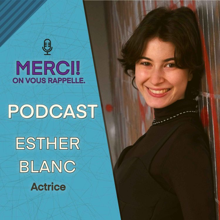 cover art for ESTHER BLANC : TROUVER SA PLACE ET OSER ÊTRE SOI | MERCI ! ON VOUS RAPPELLE