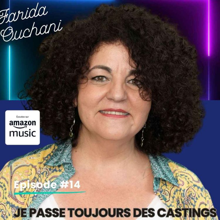 cover art for FARIDA OUCHANI : CASTINGS, FEMMES RACISÉES, THÉÂTRE, LÉGITIMITÉ | MERCI ! ON VOUS RAPPELLE
