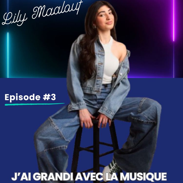 cover art for LILY MAALOUF : GRANDIR AVEC LA MUSIQUE ET TROUVER SA PROPRE VOIX | MERCI ! ON VOUS RAPPELLE