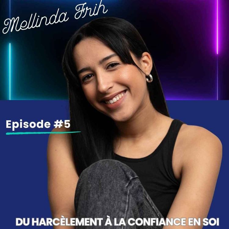cover art for MELLINDA FRIH : DU HARCÈLEMENT AUX VIDÉOS VIRALES | MERCI ! ON VOUS RAPPELLE