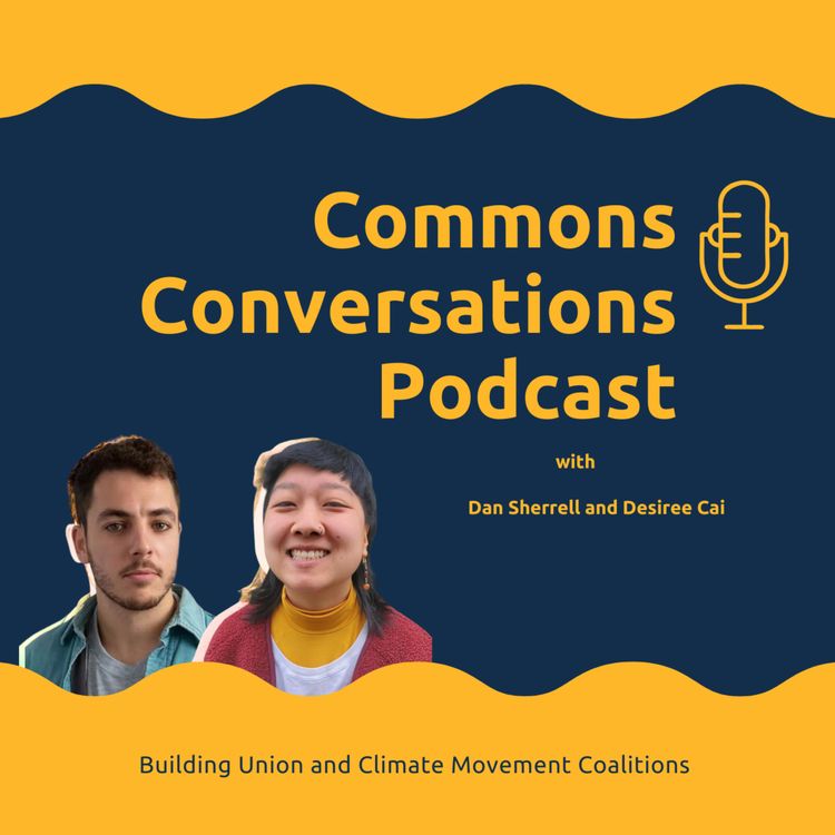 cover art for Building Union and Climate Movement Coalitions with Dan Sherrell and Desiree Cai
