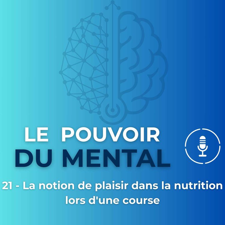 cover art for EP21 - La notion de plaisir dans la nutrition lors d'une course