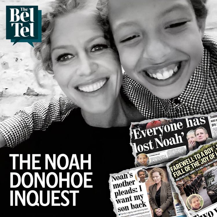 cover art for Noah Donohoe Inquest: Close friend says teenager “was going through something”  