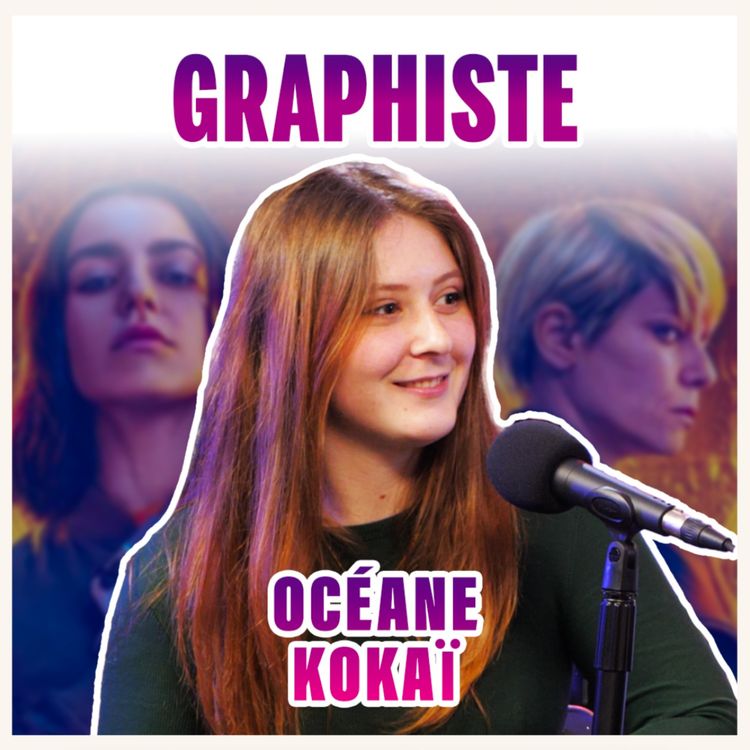 cover art for OCÉANE KOKAÏ - GRAPHISTE DANS LE CINÉMA 🎬