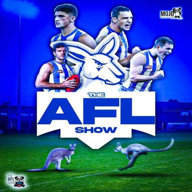 cover art for AFL Show S03E17: North Melbourne, Matt Rowell, Zach Merrett, Round 15 Recap, Round 16 Previews & MORE!