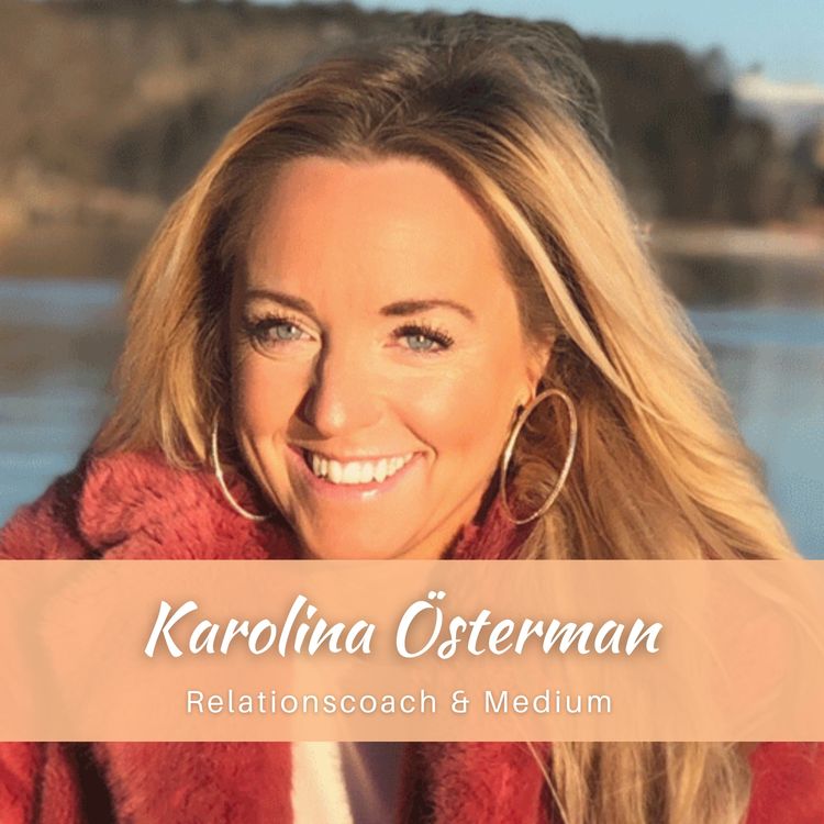 cover art for Karolina Österman: Att bli din egna drömpartner, hur du bryter osunda mönster och feminin/maskulin energi