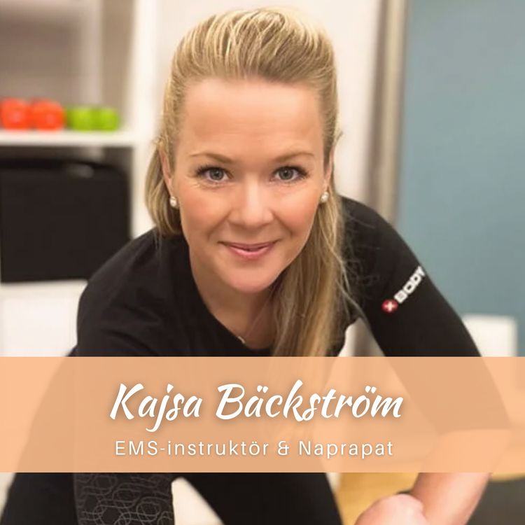 cover art for Kajsa Bäckström: Allt om EMS-träning, resan från ätstörningar, fysisk och psykisk ohälsa till entreprenör och EMS-instruktör