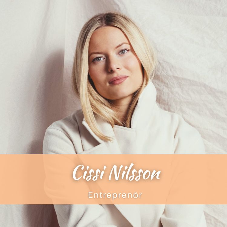 cover art for 25. Cissi Nilsson - Att omvandla rädsla till drivkraft, att säga JA till livet & hur hon grundade Safety By Cilia 
