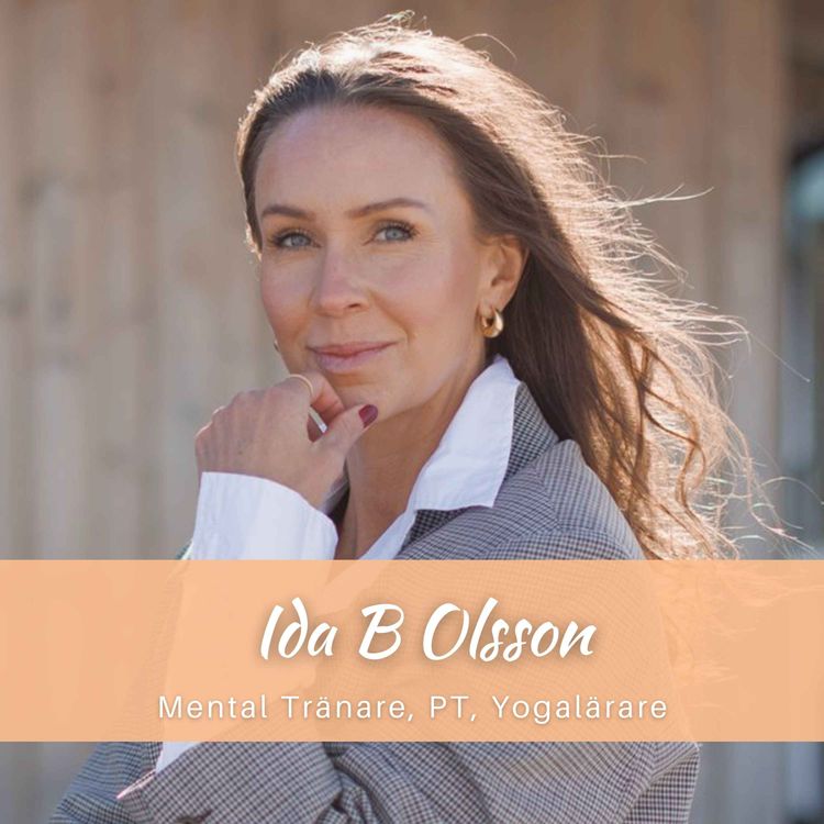 cover art for Ida B Olsson: Om Neurobaserad mental träning, Life Force Activation, att säga sina drömmar högt och vara lite naiv