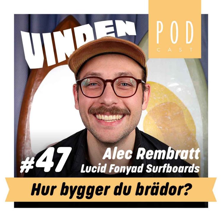 cover art for #47 - Hur bygger du brädor? // Lucid Fonyad Surfboards