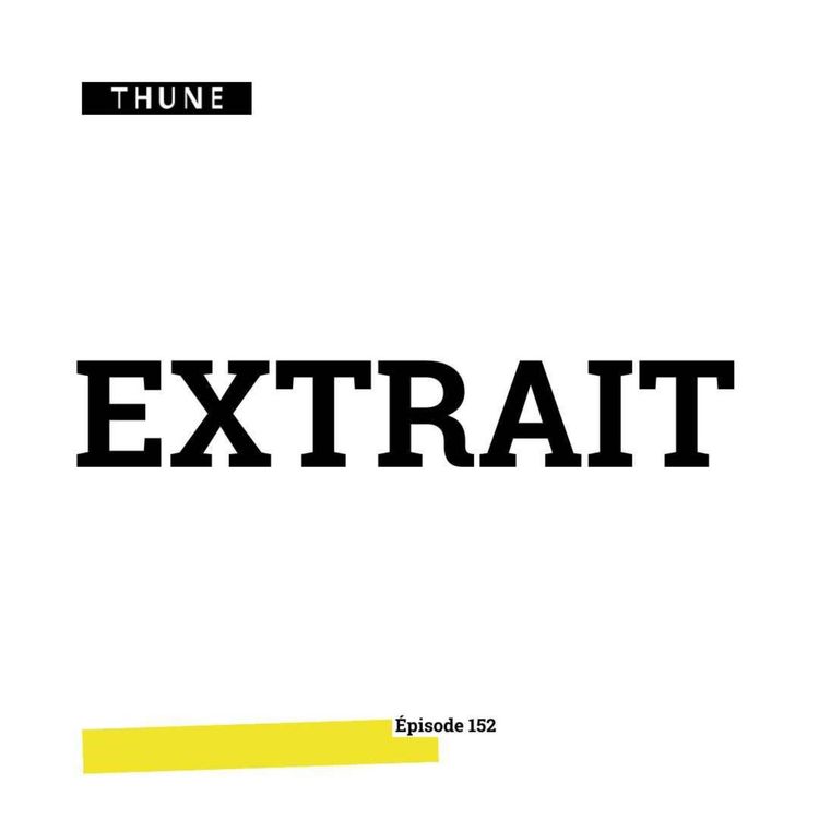 cover art for EXTRAIT - épisode 152 // Tout le monde peut monter sa boîte. Oui, mais...