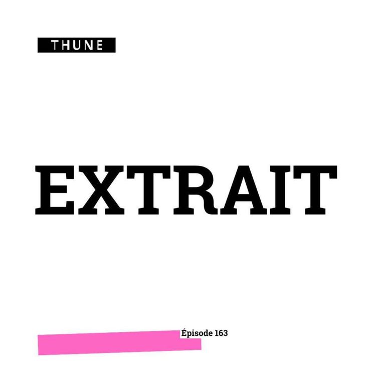 cover art for EXTRAIT - épisode 163 // "On cherchait à quitter la ville, mais à plusieurs"