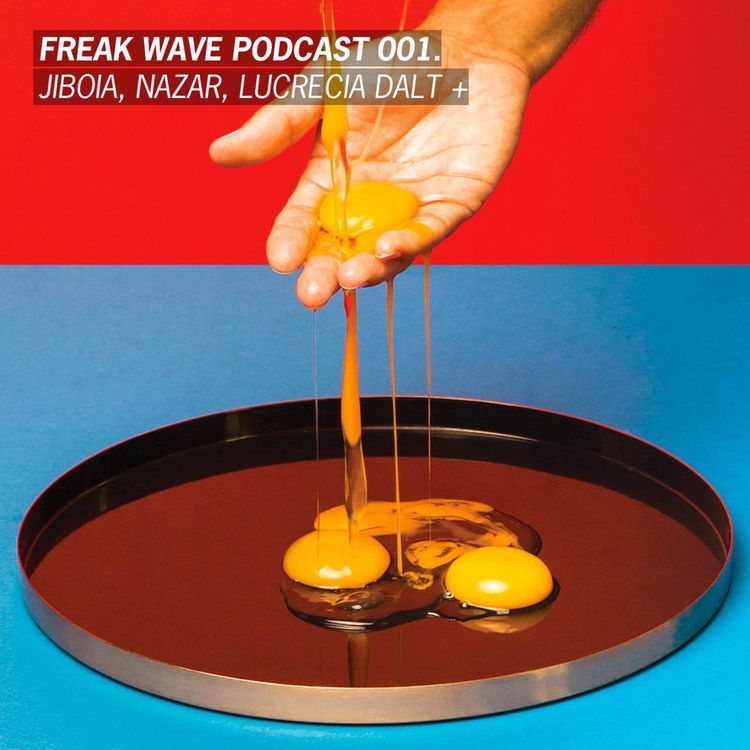 cover art for Freak Wave 001 - Jibóia, Nazar, Lucrecia Dalt +