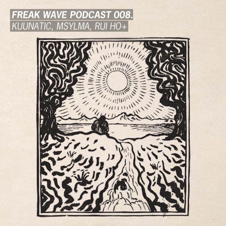cover art for Freak Wave 008 - Kuunatic, MSYLMA, Rui Ho +